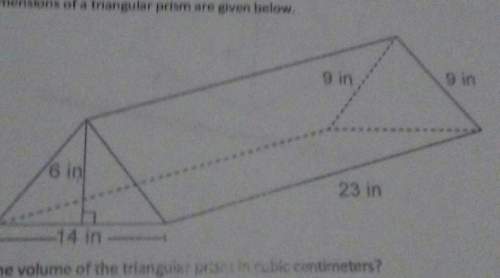 The dimensions of a triangular prism are given above.what is the volume of the triangula