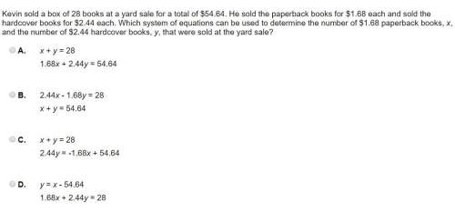 Kevin sold a box of 28 books at a yard sale for a total of $54.64. he sold the paperback books for $
