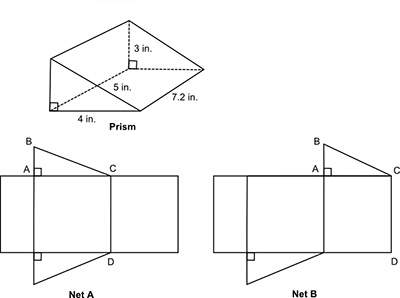 Aprism and two nets are shown below: part a: which is the correct net for the prism? explain your