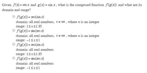 Is the function f(x)= sec x and g(x)= sin x, what is the composed function f(g(x)= sec(sin x) and wh