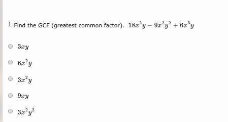 find the gcf (greatest common factor). 18x2y−9x2y2+6x3y18x2y-9x2y2+6x3y 3xy