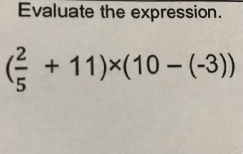 Evaluate the expression. (2/5+11)))