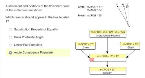 Astatement and portions of the flowchart proof of the statement are shown which reason should