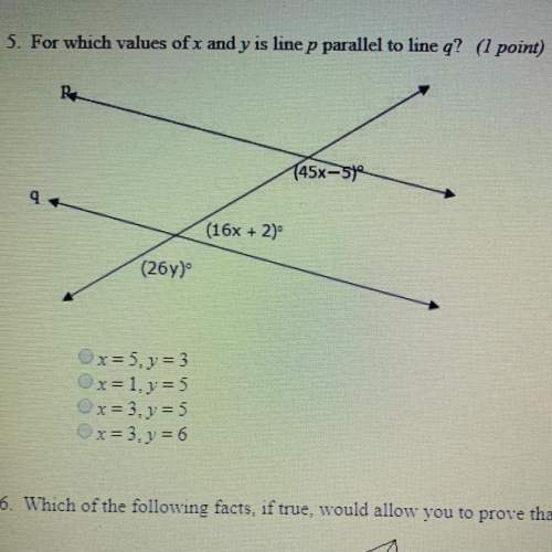 For which values of x and y is line p parallel to line q?  (45x-5) (16x + 2) (26y)