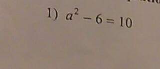A^2-6=10 solving quadratic equations using square roots can somebody run me through all of the indiv