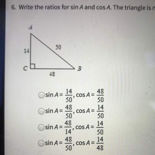 Write the ratios for sin a and cos b. the triangle is not drawn to scale.