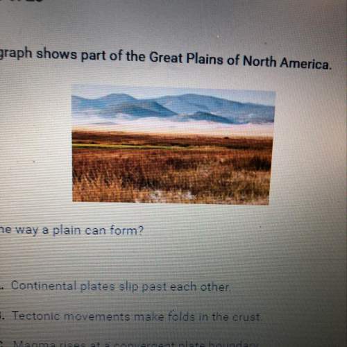 The photograph shows part of the great plains of north america. what is one way a plain can fo