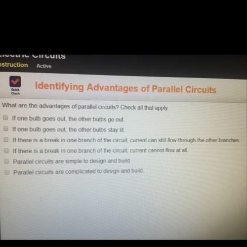 What are the advantages of parallel circuits? check all that apply