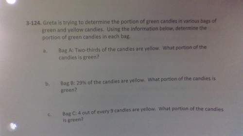 Greta is trying to determine the portion of green candies in various bags of green and yellow candie