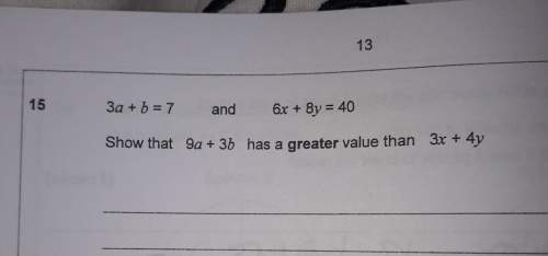 Show that 9a + 3b has a greater value than 3x + 4y (photo provided)