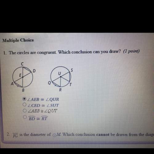 The circles are congruent. which conclusion can you draw?  -picture attached-