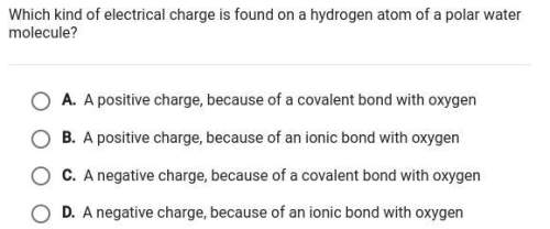 Which kind of electrical charge is found on a hydroge atom of a polar water molecule