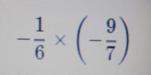 1/6×(-9/7)i need with this question