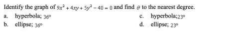 Q4: identify the graph of the equation and and find theta zero to the nearest degree.