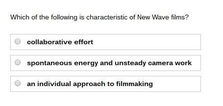 Which of the following is characteristic of new wave films?