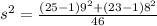s^2  = \frac{(25 - 1) 9^2 + (23 - 1)8^2}{46}