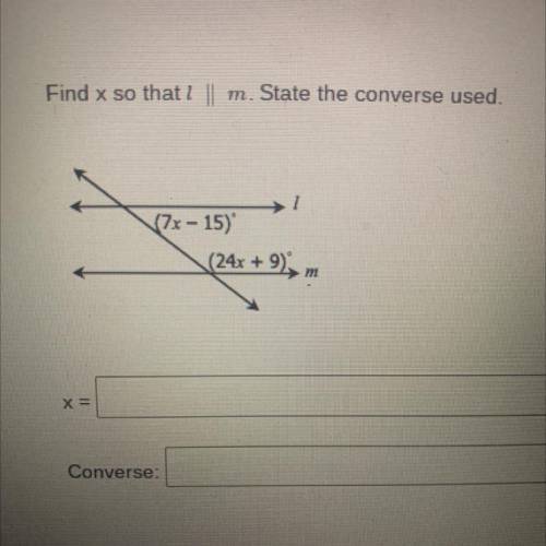 Find the value of x so that L is parallel to M. State the converse used!

50 Points! please help and