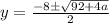 y = \frac{-8 \±\sqrt{92 + 4a}}{2 }