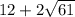 12 + 2\sqrt{61}