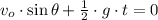 v_{o}\cdot \sin \theta + \frac{1}{2}\cdot g \cdot t = 0