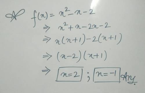 What are the zeroes of f(x) = x2 − x − 2?  a. x = 2, −1 b. x = −2, −1 c. x = 2, 1 d. x = −2, 1