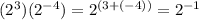 (2^3)(2^{-4}) = 2^{(3+(-4))} = 2^{-1}