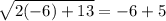 \sqrt{2(-6)+13}=-6+5