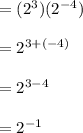 = (2 ^ 3)(2 ^{-4})\\\\= 2^{3+(-4)}\\\\ = 2^{3-4}\\\\= 2^{-1}