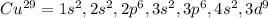 Cu^{29}=1s^2,2s^2,2p^6,3s^2,3p^6,4s^2,3d^9