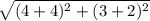 \sqrt{(4+4)^{2} + (3+2)^{2} }