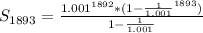 S_{1893} =\frac{1.001^{1892} *(1 -\frac{1}{1.001}^{1893})}{1 -\frac{1}{1.001} }