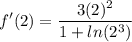 \displaystyle f'(2) = \frac{3(2)^2}{1 + ln(2^3)}
