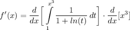 \displaystyle f'(x) = \frac{d}{dx} \bigg[ \int\limits^{x^3}_1 {\frac{1}{1 + ln(t)}} \, dt \bigg] \cdot \frac{d}{dx}[x^3]