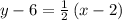 y-6=\frac{1}{2}\left(x-2\right)