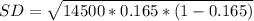 SD = \sqrt{14500 * 0.165 * (1-0.165)}