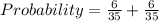 Probability = \frac{6}{35} + \frac{6}{35}