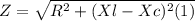 Z = \sqrt{R^{2} + (Xl-Xc)^{2} (1)