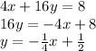4x+16y=8\\16y=-4x+8\\y=-\frac{1}{4}x+\frac{1}{2}