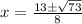 x=\frac{13\pm\sqrt{73} }{8}