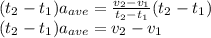 (t_2-t_1)a_{ave} = \frac{v_2-v_1}{t_2-t_1}(t_2-t_1)\\(t_2-t_1)a_{ave} = v_2-v_1