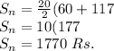 S_n = \frac{20}{2}(60+117}\\S_n = 10(177}\\S_n = 1770\ Rs.