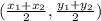 (\frac{x_{1} + x_{2}}{2},\frac{y_{1}+y_{2}}{2})