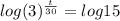 log(3)^{\frac{t}{30} }=log15