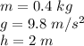 m=0.4 \ kg \\g=9.8 \ m/s^2 \\h=2\ m