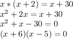 x * (x + 2) = x + 30\\x^{2} + 2x = x + 30\\x^{2} +x-30=0\\(x+6)(x-5)=0\\