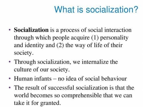 What is socialization.
