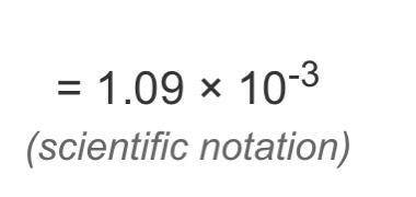 Write 0.00109 ounces in scientific notation