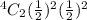 ^4C_2 (\frac{1}{2})^2 (\frac{1}{2})^2