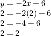y = -2x + 6 \\2 = -2(2) + 6\\2 = -4 + 6\\2 = 2