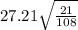 27.21\sqrt{\frac{21}{108} }